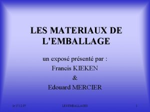 LES MATERIAUX DE LEMBALLAGE un expos prsent par