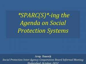 SPARCSing the Agenda on Social Protection Systems Arup