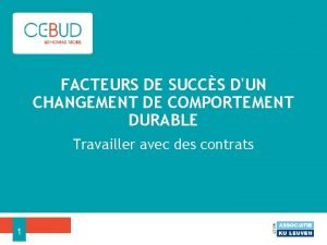 FACTEURS DE SUCCS DUN CHANGEMENT DE COMPORTEMENT DURABLE