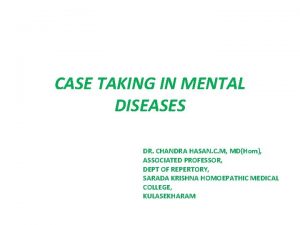 CASE TAKING IN MENTAL DISEASES DR CHANDRA HASAN