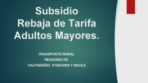 Subsidio Rebaja de Tarifa Adultos Mayores TRANSPORTE RURAL