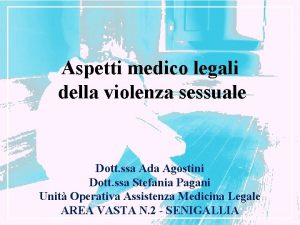 Aspetti medico legali della violenza sessuale Dott ssa