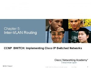 Chapter 5 InterVLAN Routing CCNP SWITCH Implementing Cisco