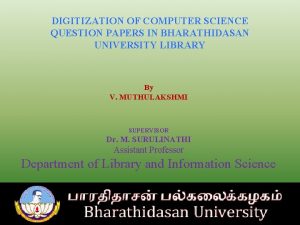 DIGITIZATION OF COMPUTER SCIENCE QUESTION PAPERS IN BHARATHIDASAN