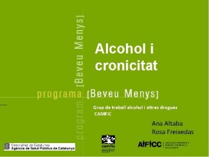 Alcohol i cronicitat Grup de treball alcohol i