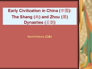 Early Civilization in China The Shang and Zhou