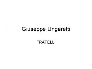 Giuseppe Ungaretti FRATELLI Analisi della poesia Per entrare