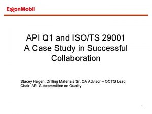 API Q 1 and ISOTS 29001 A Case