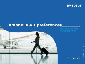 Amadeus Air preferences Author Department Place Date Page