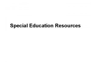 Special Education Resources Resources 2 http www edu