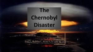 Chernobyl disaster presentation