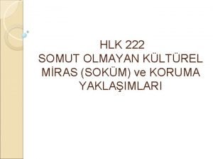 HLK 222 SOMUT OLMAYAN KLTREL MRAS SOKM ve