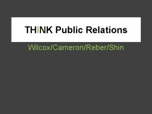 THINK Public Relations WilcoxCameronReberShin Ch 5 Research and