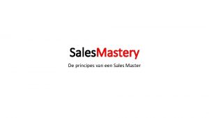 Sales Mastery De principes van een Sales Master