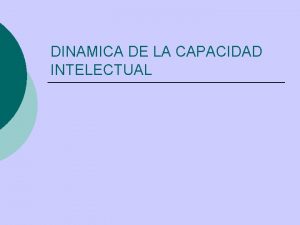 DINAMICA DE LA CAPACIDAD INTELECTUAL FUNCIONES INTELECTUALES CONCEPTO