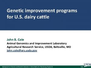 Genetic improvement programs for U S dairy cattle Genetic improvement programs for U S dairy cattle