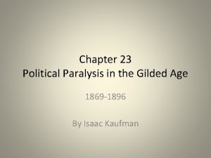 Chapter 23 Political Paralysis in the Gilded Age