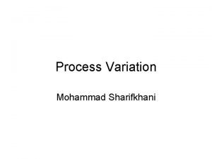 Process Variation Mohammad Sharifkhani Reading Textbook Chapter 6