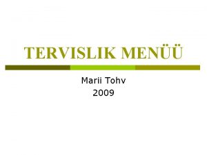 TERVISLIK MEN Marii Tohv 2009 Tervislik toitumine p