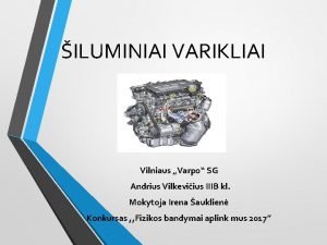 ILUMINIAI VARIKLIAI Vilniaus Varpo SG Andrius Vilkeviius IIIB