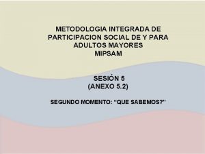 METODOLOGIA INTEGRADA DE PARTICIPACION SOCIAL DE Y PARA