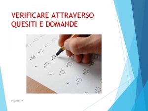 VERIFICARE ATTRAVERSO QUESITI E DOMANDE Diego Manetti 1