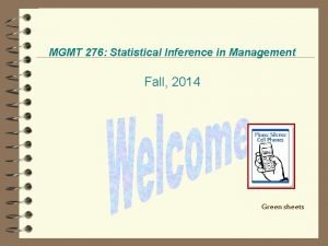 MGMT 276 Statistical Inference in Management Fall 2014
