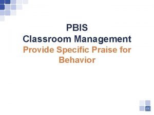 PBIS Classroom Management Provide Specific Praise for Behavior