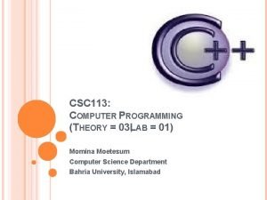 CSC 113 COMPUTER PROGRAMMING THEORY 03 LAB 01