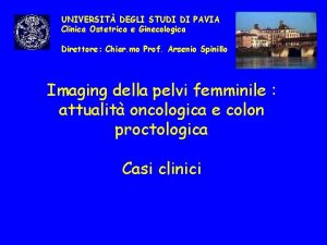 UNIVERSIT DEGLI STUDI DI PAVIA Clinica Ostetrica e