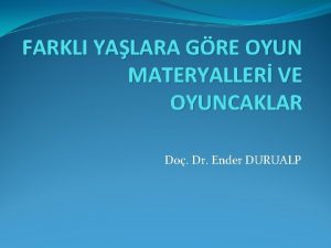 FARKLI YALARA GRE OYUN MATERYALLER VE OYUNCAKLAR Do