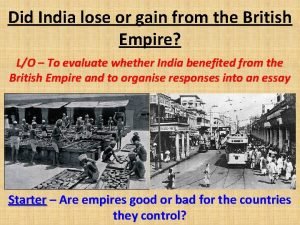 Did India lose or gain from the British