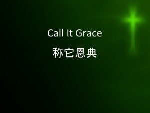 Call it grace