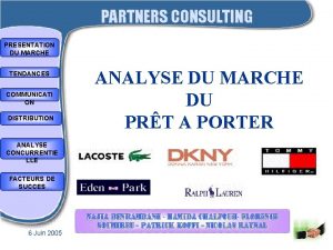 PARTNERS CONSULTING PRESENTATION DU MARCHE TENDANCES COMMUNICATI ON