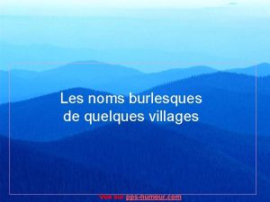 Les noms burlesques de quelques villages Vue sur