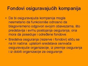 Fondovi osiguravajuih kompanija Da bi osiguravajua kompanija mogla