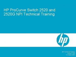 HP Pro Curve Switch 2520 and 2520 G