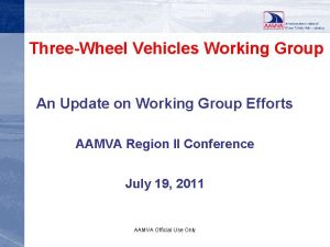 ThreeWheel Vehicles Working Group An Update on Working