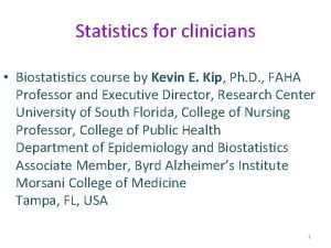 Statistics for clinicians Biostatistics course by Kevin E