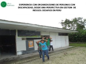 EXPERIENCIA CON ORGANIZACIONES DE PERSONAS CON DISCAPACIDAD DESDE