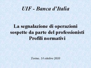 UIF Banca dItalia La segnalazione di operazioni sospette