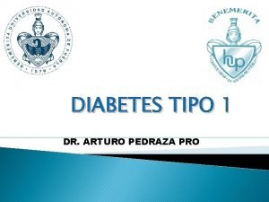 DIABETES TIPO 1 DR ARTURO PEDRAZA PRO DEFINICIN