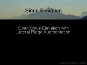 Sinus Elevation Open Sinus Elevation with Lateral Ridge