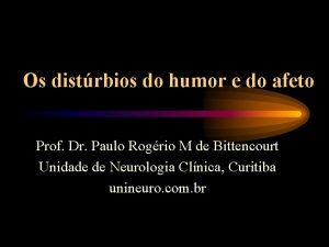 Os distrbios do humor e do afeto Prof