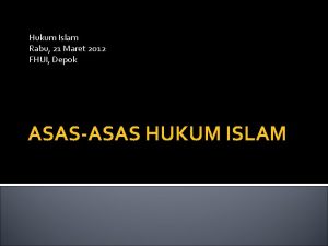 Hukum Islam Rabu 21 Maret 2012 FHUI Depok