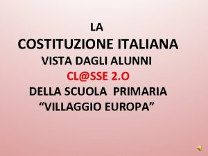 LA COSTITUZIONE ITALIANA VISTA DAGLI ALUNNI CLSSE 2