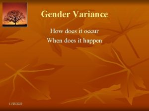 Gender Variance How does it occur When does