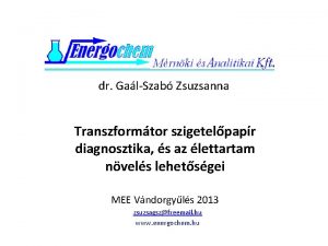 dr GalSzab Zsuzsanna Transzformtor szigetelpapr diagnosztika s az