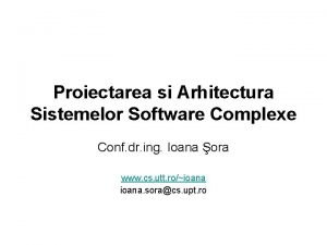 Proiectarea si Arhitectura Sistemelor Software Complexe Conf dr