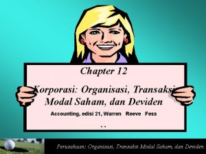 Chapter 12 Korporasi Organisasi Transaksi Modal Saham dan